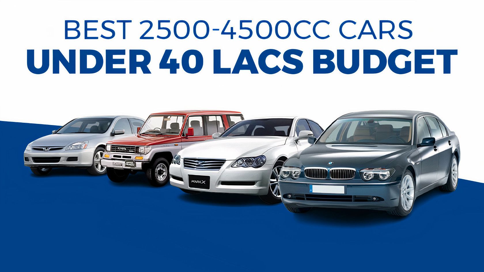 Best Used 2500-4500cc Cars Under 40 Lacs PKR - PakWheels Blog