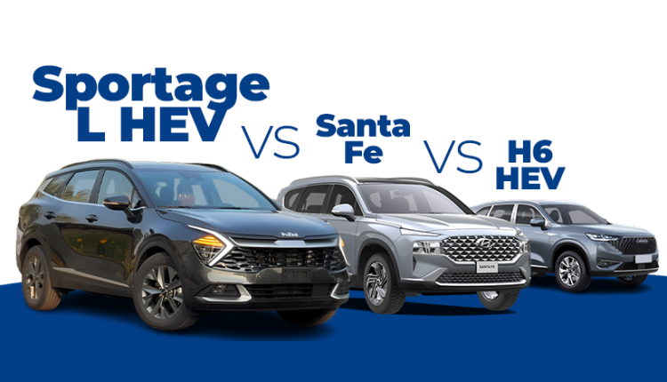 Kia Sportage L vs Haval H6 HEV vs Santa Fe Hybrid
